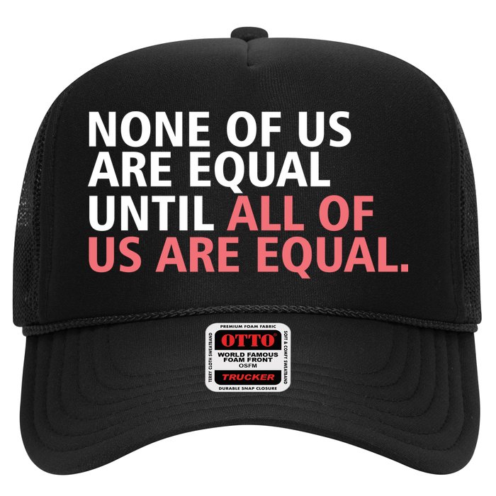 None of Us Are Equal Trucker Hat