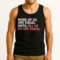 None of Us Are Equal Tank Top