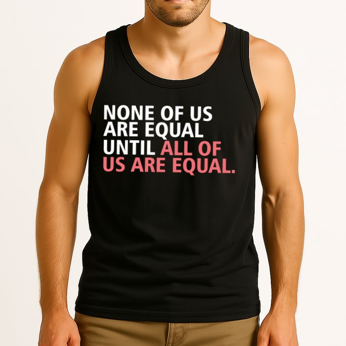 None of Us Are Equal Tank Top