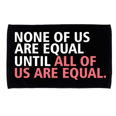 None of Us Are Equal Microfiber Hand Towel