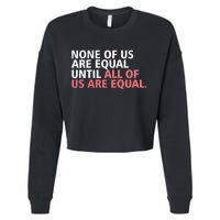 None of Us Are Equal Cropped Pullover Crew