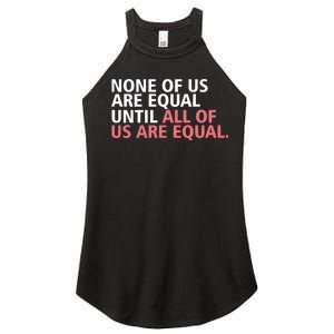 None of Us Are Equal Women's Perfect Tri Rocker Tank