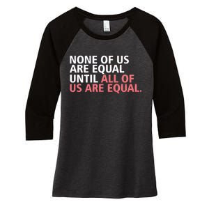 None of Us Are Equal Women's Tri-Blend 3/4-Sleeve Raglan Shirt