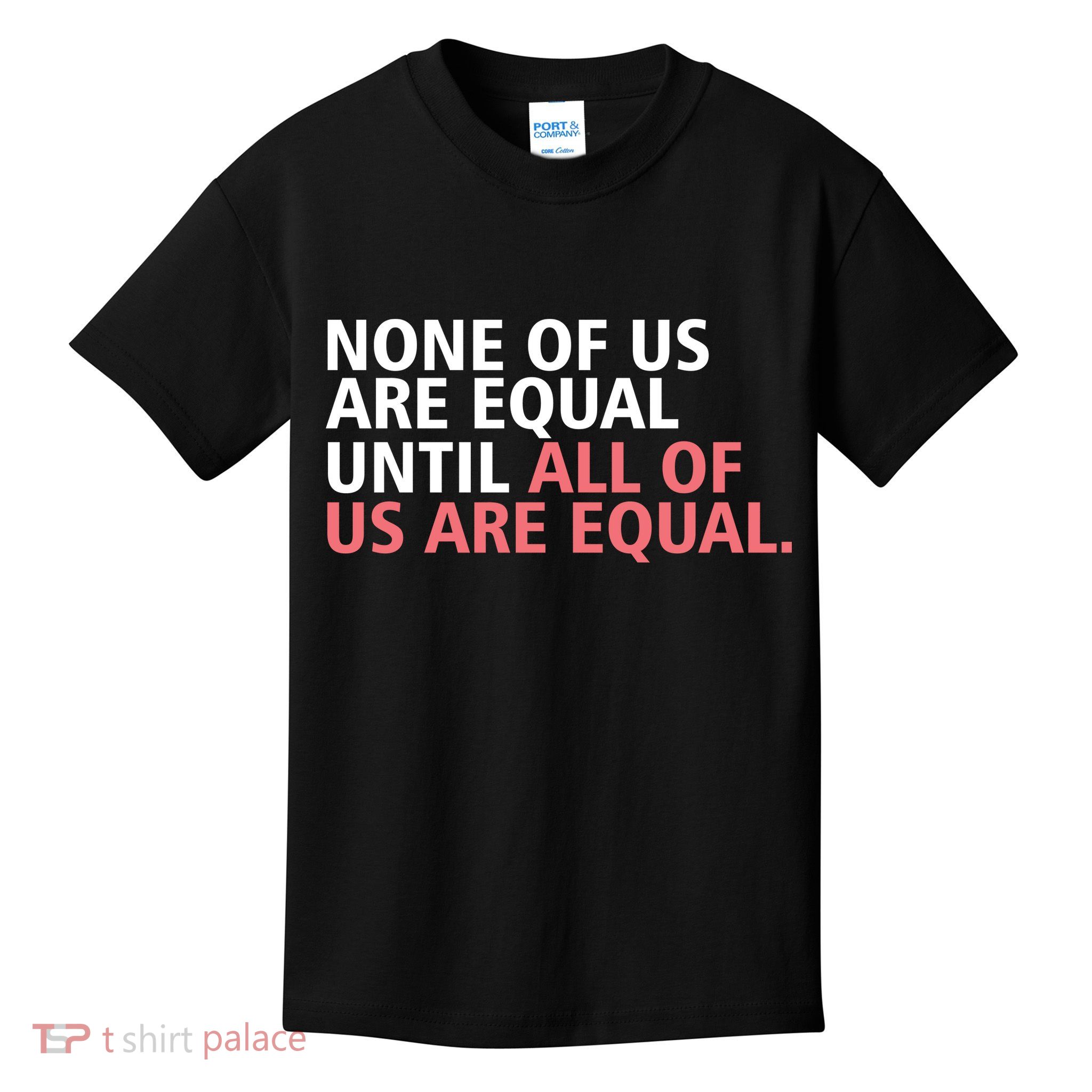 None of Us Are Equal Kids T-Shirt
