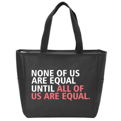 None of Us Are Equal Zip Tote Bag