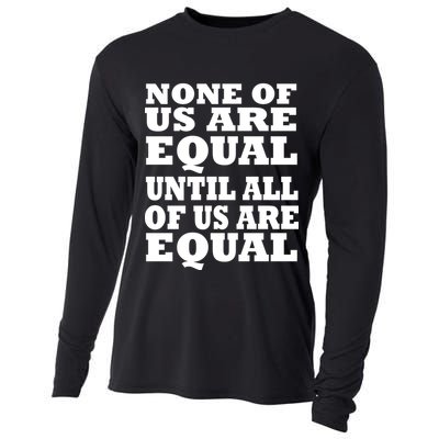 None of Us are Equal Until all of Us are Equal Cooling Performance Long Sleeve Crew