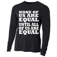 None of Us are Equal Until all of Us are Equal Cooling Performance Long Sleeve Crew