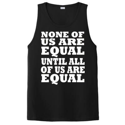 None Of Us Are Equal Until All Of Us Are Equal  PosiCharge Competitor Tank