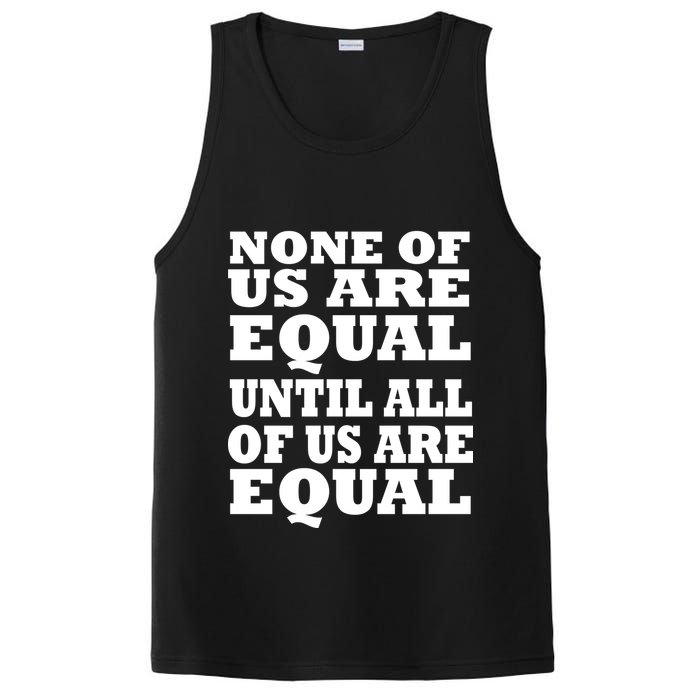 None Of Us Are Equal Until All Of Us Are Equal  PosiCharge Competitor Tank