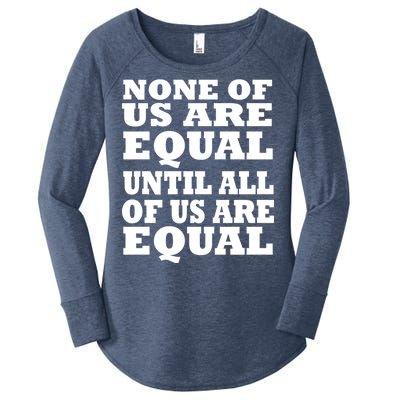 None Of Us Are Equal Until All Of Us Are Equal  Women's Perfect Tri Tunic Long Sleeve Shirt