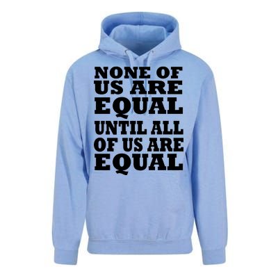 None Of Us Are Equal Until All Of Us Are Equal  Unisex Surf Hoodie