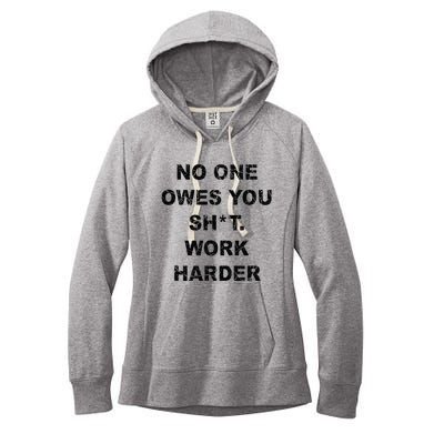 No One Owes You Work Harder Women's Fleece Hoodie