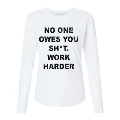 No One Owes You Work Harder Womens Cotton Relaxed Long Sleeve T-Shirt