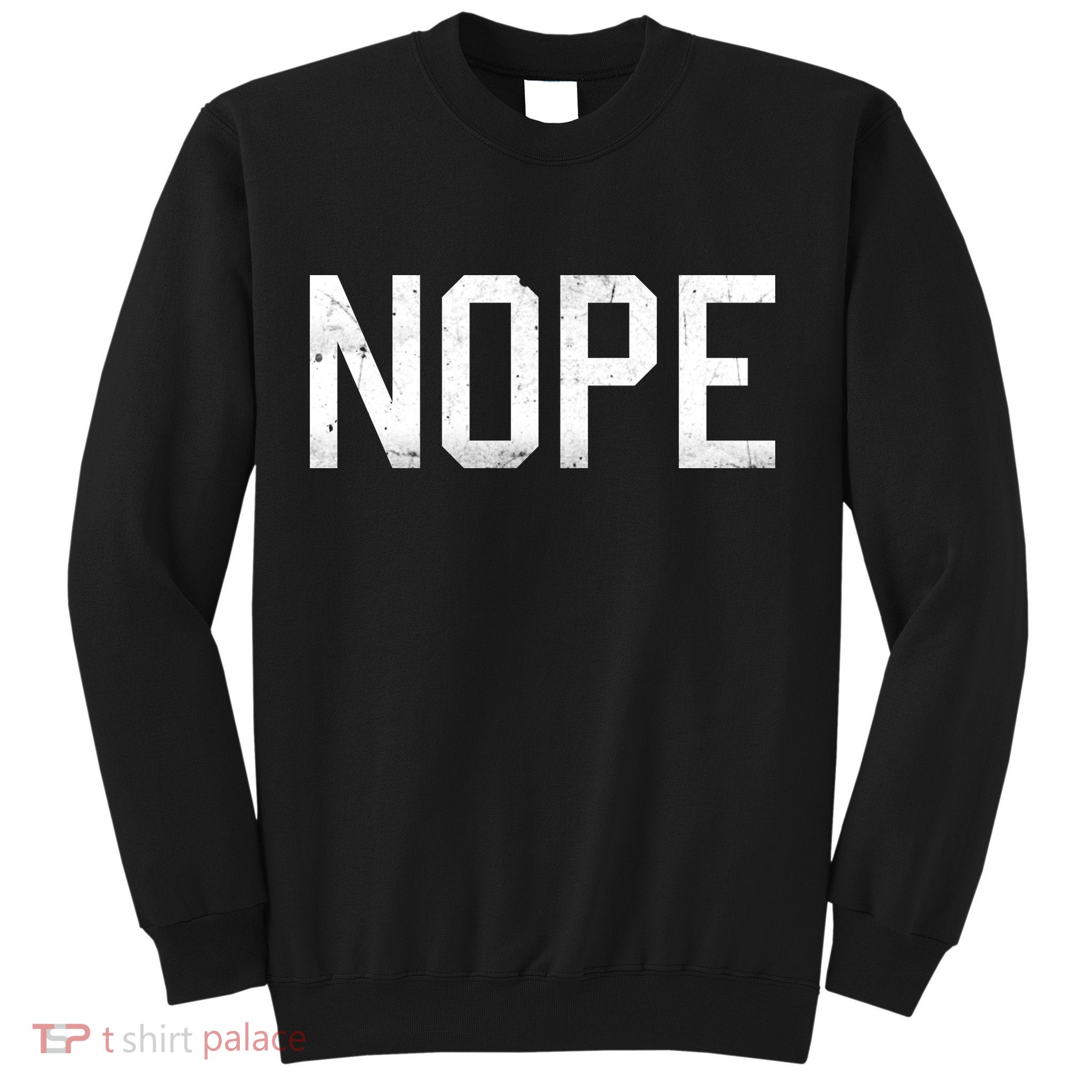 NOPE Funny Meme Sweatshirt