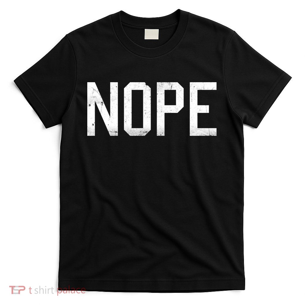 NOPE Funny Meme T-Shirt