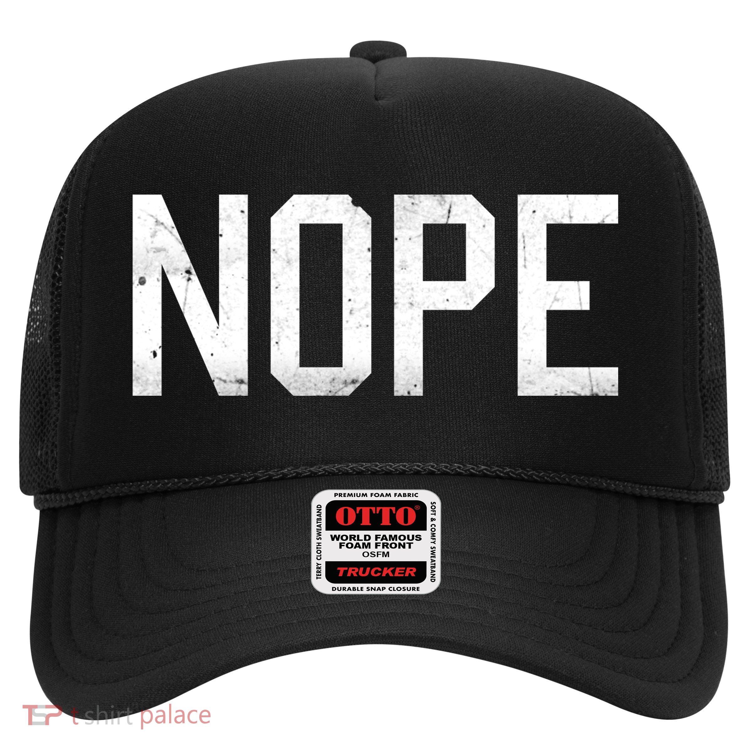 NOPE Funny Meme Trucker Hat