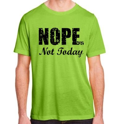 Nope Not Today Adult ChromaSoft Performance T-Shirt