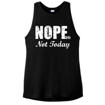 Nope Not Today Ladies PosiCharge Tri-Blend Wicking Tank