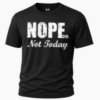 Nope Not Today Performance Shirt