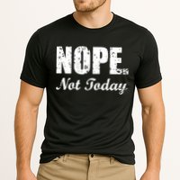 Nope Not Today Performance Shirt