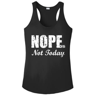 Nope Not Today Ladies PosiCharge Competitor Racerback Tank