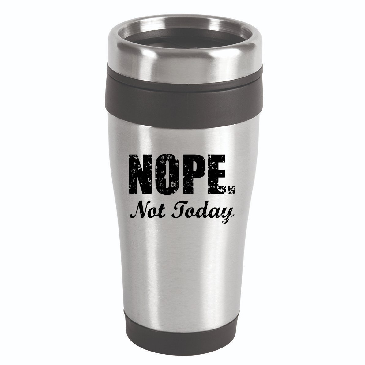 Nope Not Today 16oz Travel Tumbler