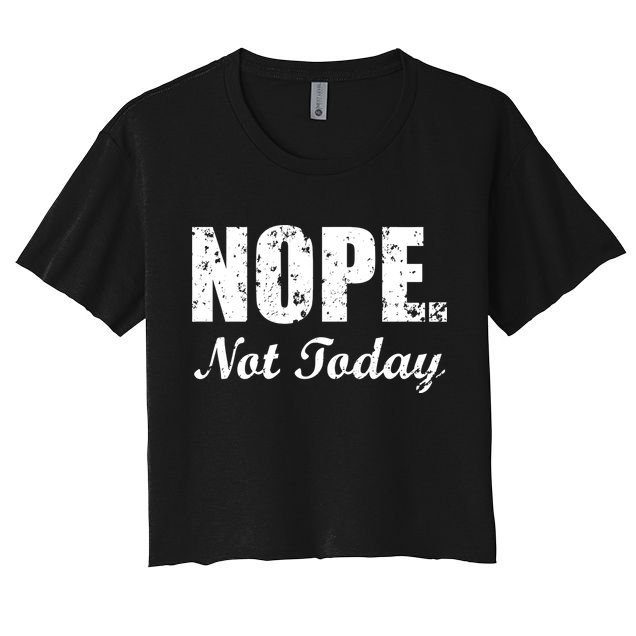 Nope Not Today Crop Top