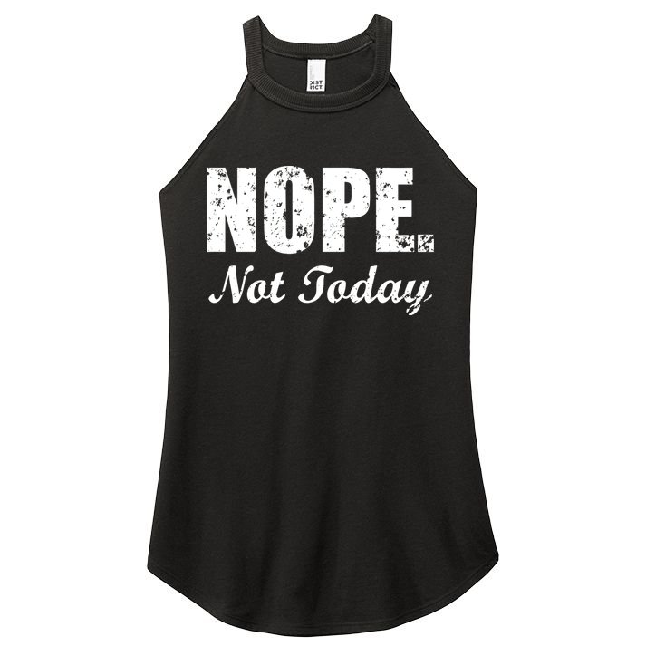 Nope Not Today Women's Perfect Tri Rocker Tank