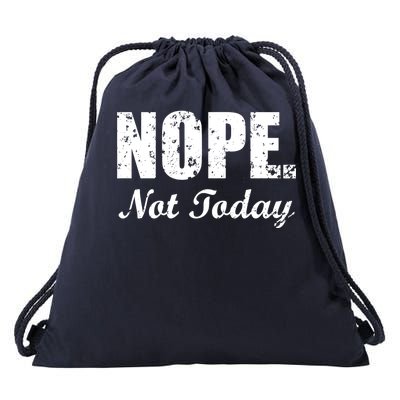 Nope Not Today Drawstring Bag