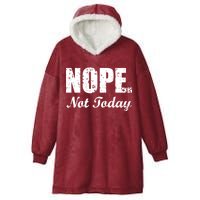 Nope Not Today Hooded Wearable Blanket