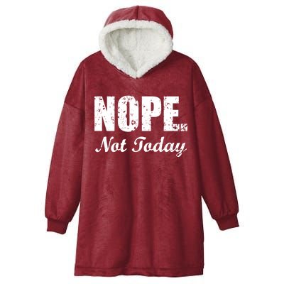 Nope Not Today Hooded Wearable Blanket