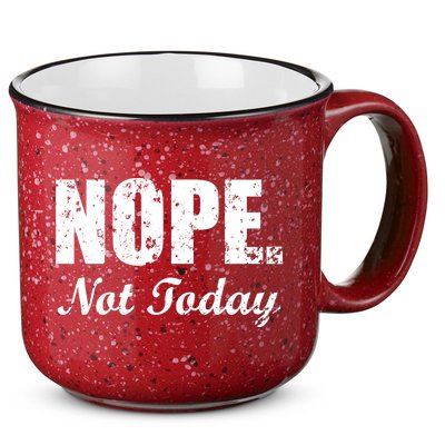 Nope Not Today 15oz Campfire Ceramic Mug