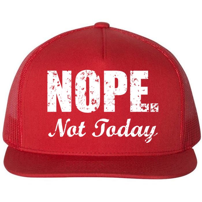 Nope Not Today Flatbill Hat