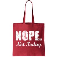 Nope Not Today Tote Bag