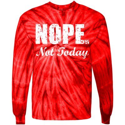 Nope Not Today Tie-Dye Long Sleeve Shirt