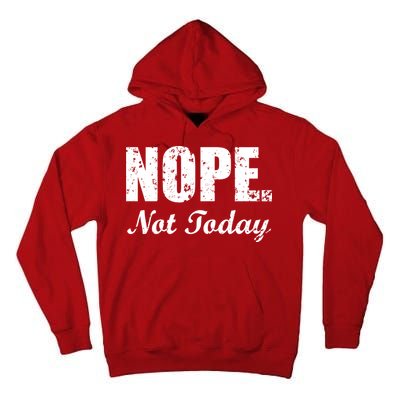 Nope Not Today Tall Hoodie