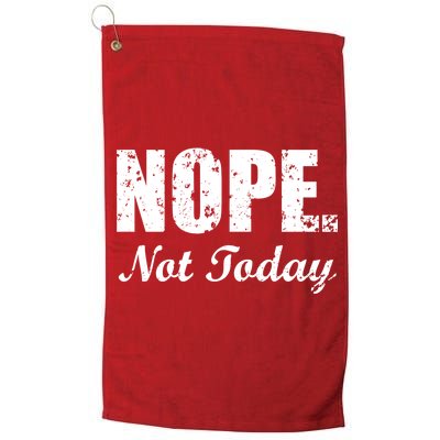 Nope Not Today Platinum Collection Golf Towel