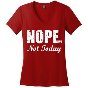 Nope Not Today Women's V-Neck T-Shirt