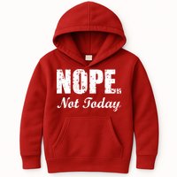 Nope Not Today Kids Hoodie