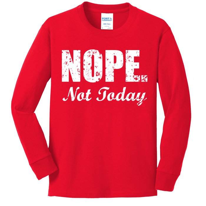 Nope Not Today Kids Long Sleeve Shirt