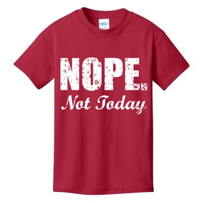 Nope Not Today Kids T-Shirt