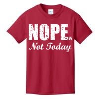 Nope Not Today Kids T-Shirt