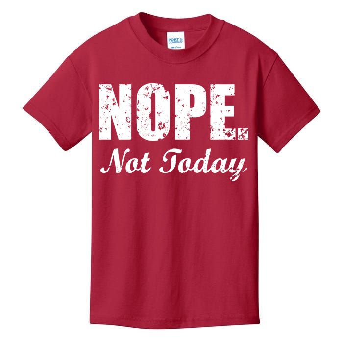 Nope Not Today Kids T-Shirt