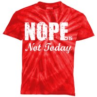 Nope Not Today Kids Tie-Dye T-Shirt