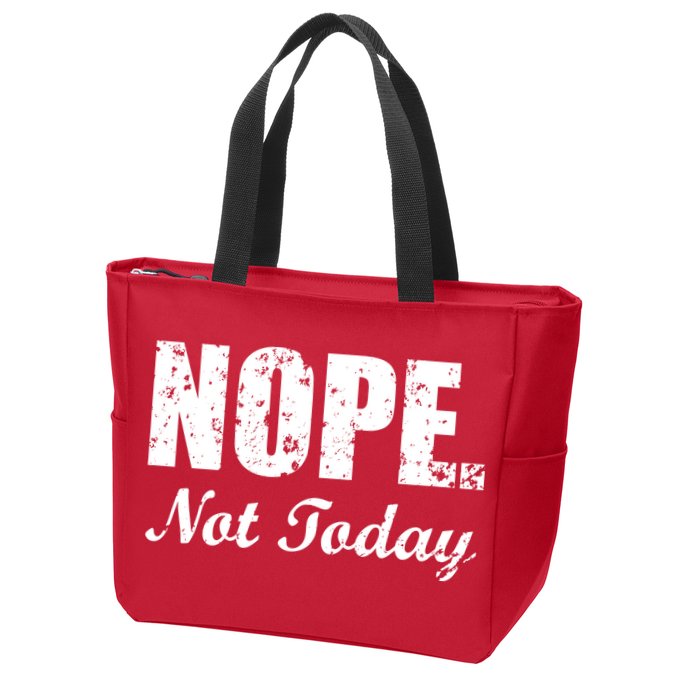 Nope Not Today Zip Tote Bag