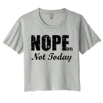 Nope Not Today Women's Crop Top Tee