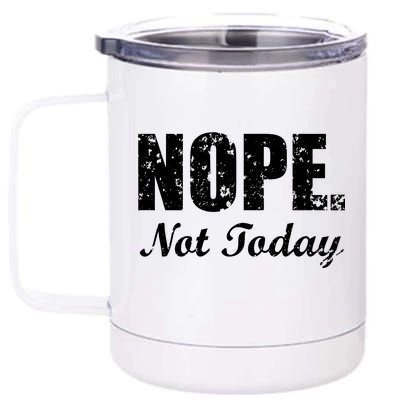 Nope Not Today 12 oz Stainless Steel Tumbler Cup