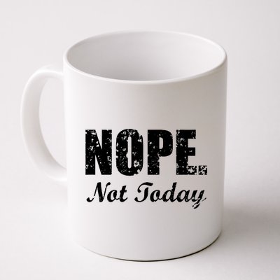 Nope Not Today Coffee Mug