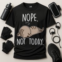Nope Not Today Funny Lazy Cat Performance Shirt