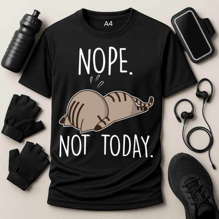 Nope Not Today Funny Lazy Cat Performance Shirt
